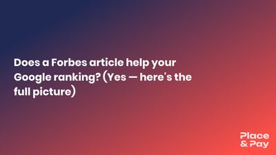 Google search rankings dashboard showing traffic growth after Forbes media placement